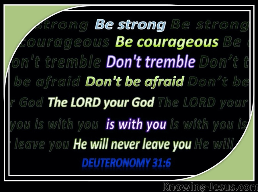 Deuteronomy 31:6 Strong and Courageous (green)